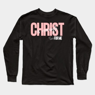 Christ is Enough for Me V20 Long Sleeve T-Shirt